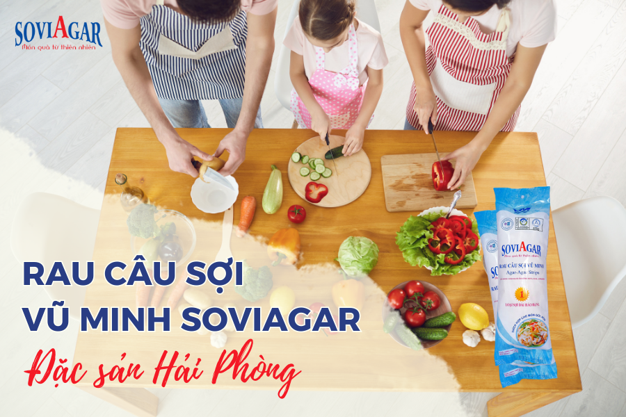 Cả nhà yêu thích rau câu sợi dài Vũ Minh Soviagar - Đặc sản Hải Phòng